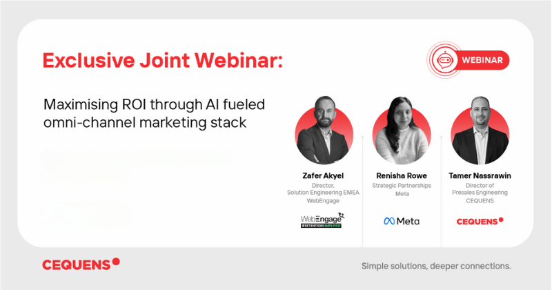 CEQUENS, WebEngage, and Meta Hosted Collaboratively an Intriguing Webinar