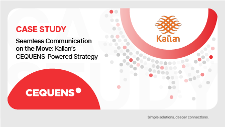 Seamless Communication on the Move: Kaiian’s CEQUENS-Powered Strategy
