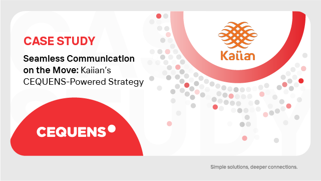 Seamless Communication on the Move: Kaiian’s CEQUENS-Powered Strategy