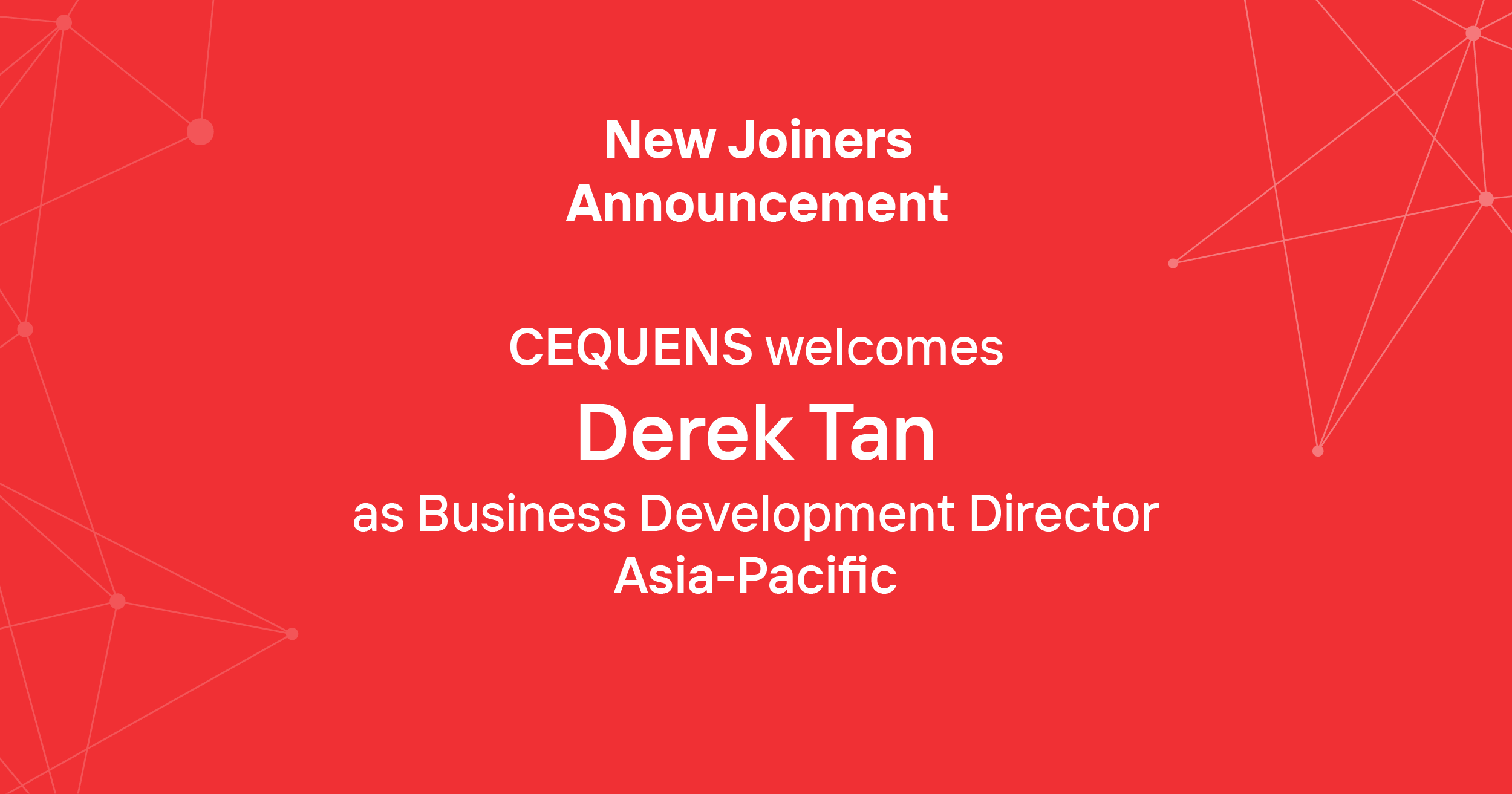 CEQUENS Announces Appointment of Derek Tan as Business Development Director APAC