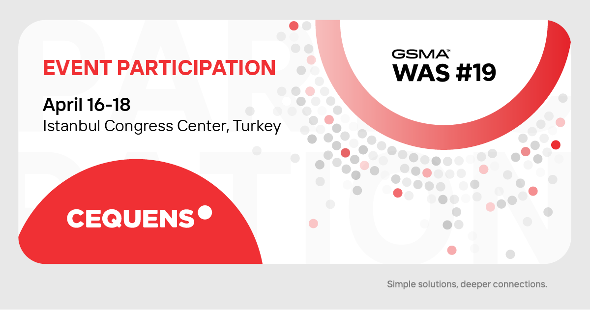 CEQUENS participating in GSMA WAS #19.