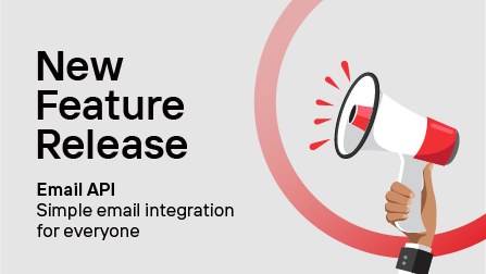 Introducing Email API: Supercharge your omnichannel strategy with seamless email integration.