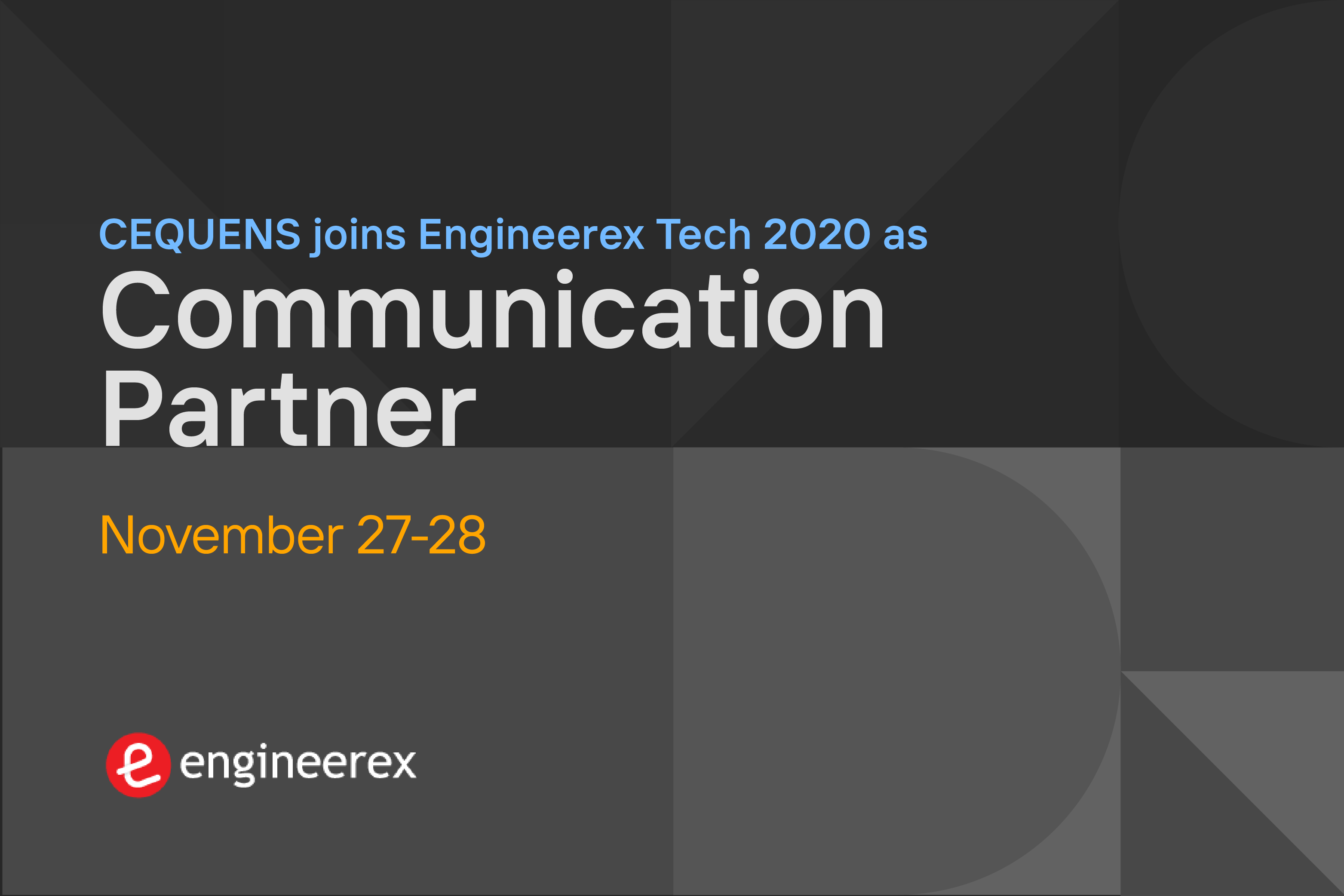 CEQUENS joins Engineerex Tech as a Communication Partner
