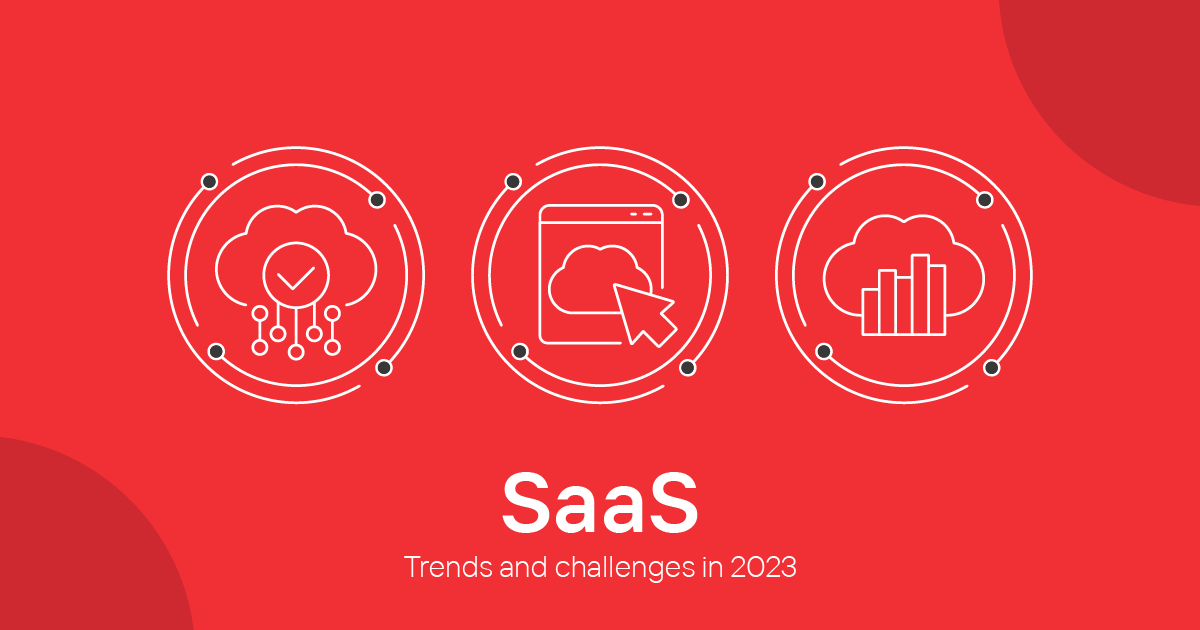 SaaS trends and challenges 2023