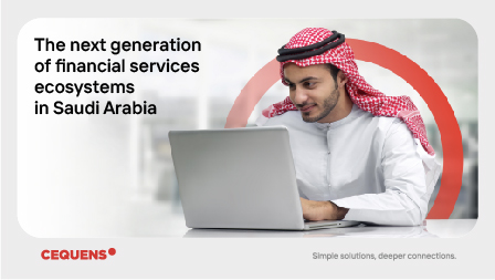 The next generation of financial services ecosystems in Saudi Arabia.