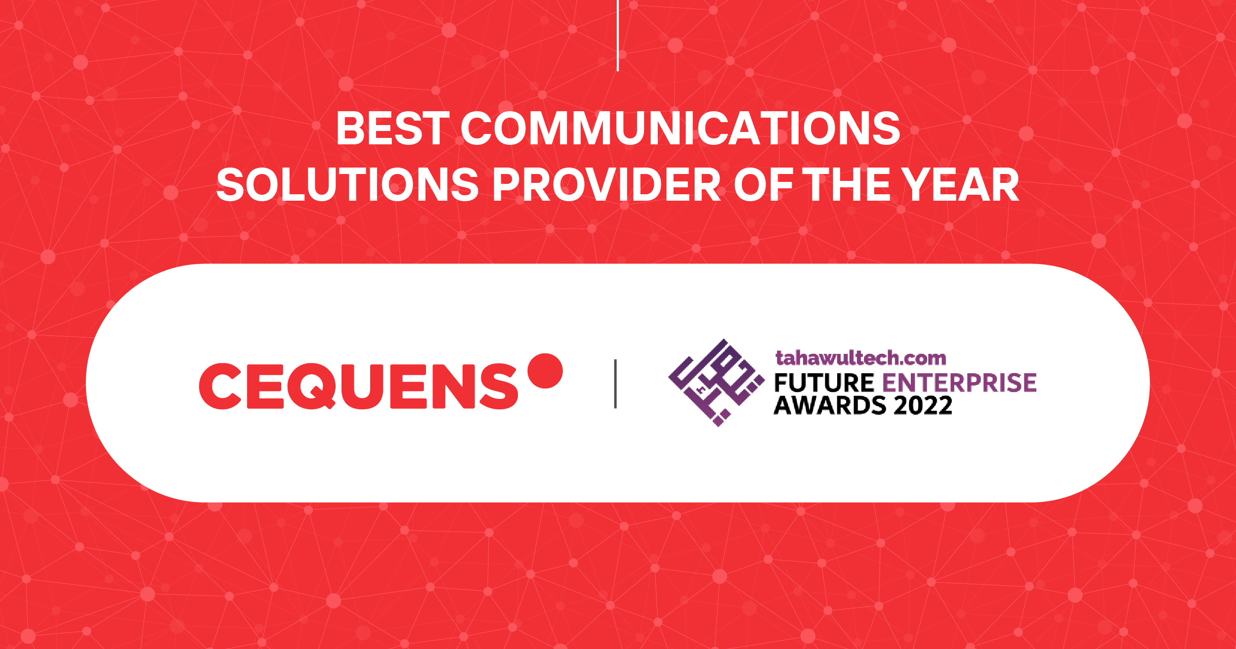 CEQUENS Wins Best Communications Solutions Provider 2022.
