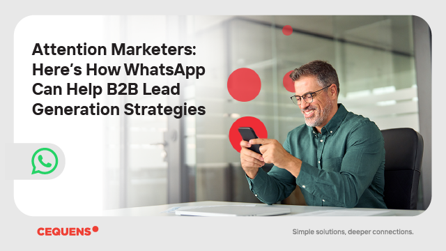 Attention Marketers: Here’s How WhatsApp Can Help B2B Lead Generation Strategies